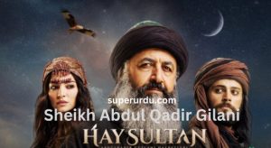 Hay Sultan (Sheikh Abdul Qadir Gilani) in Urdu Subtitles
